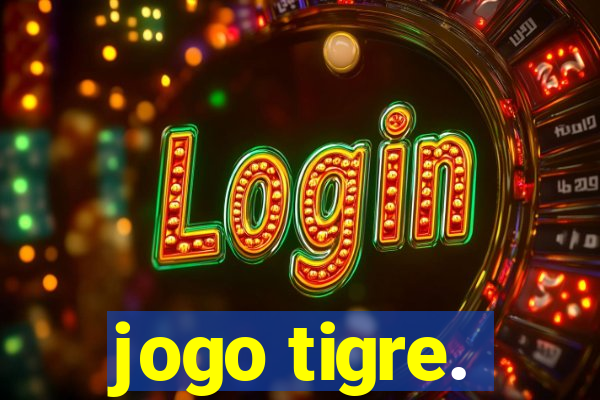 jogo tigre.