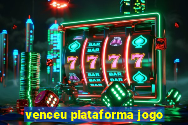 venceu plataforma jogo