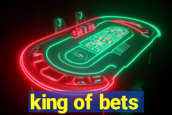 king of bets