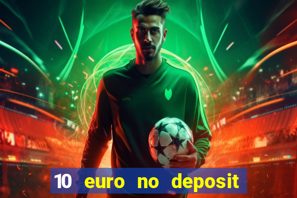 10 euro no deposit casino bonus