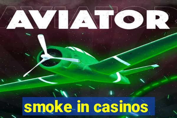 smoke in casinos