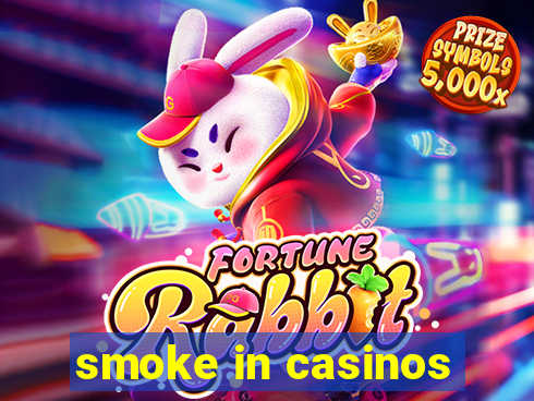 smoke in casinos