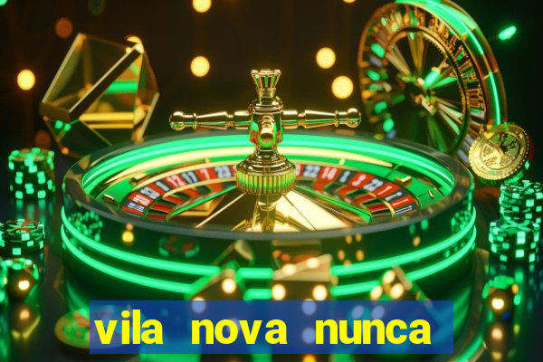 vila nova nunca jogou serie a