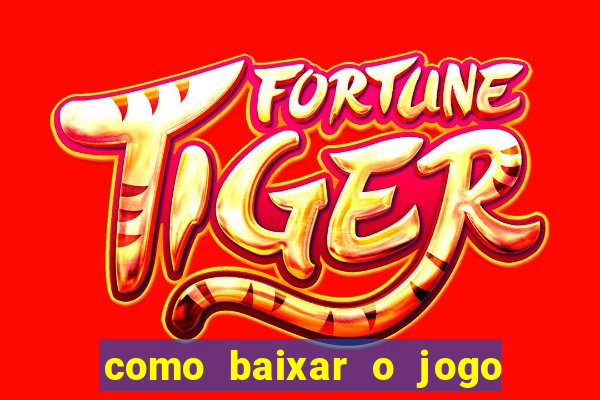 como baixar o jogo do tigrinho no iphone