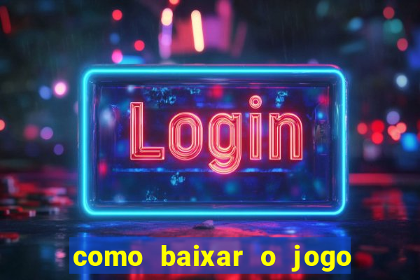 como baixar o jogo do tigrinho no iphone