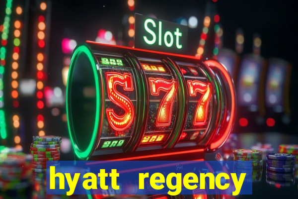 hyatt regency resort and casino