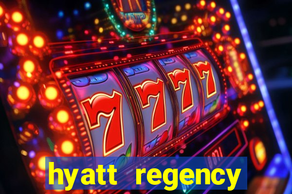 hyatt regency resort and casino