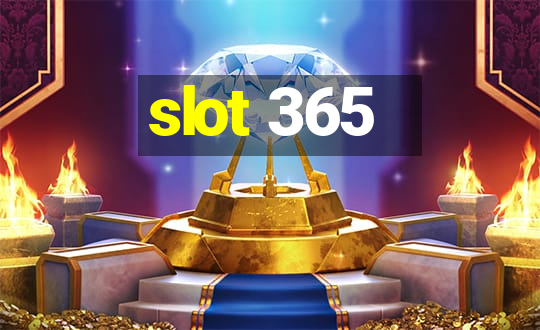 slot 365