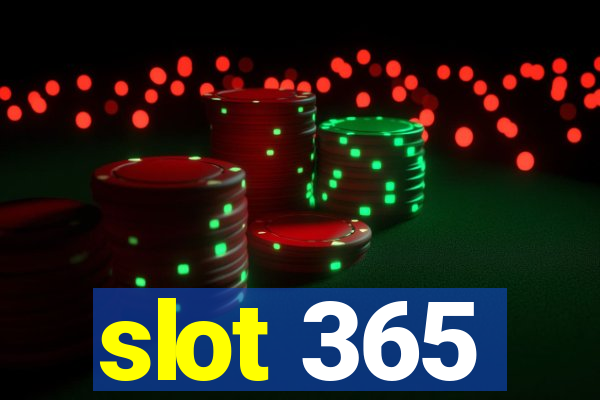 slot 365