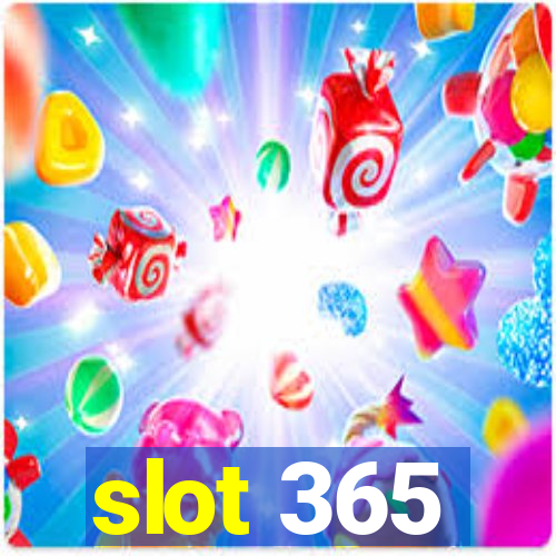 slot 365