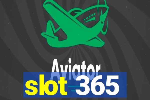 slot 365