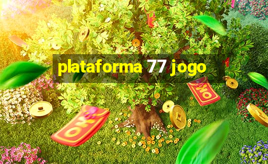 plataforma 77 jogo