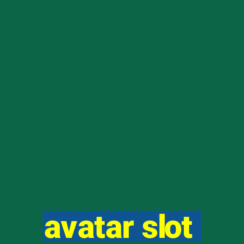 avatar slot