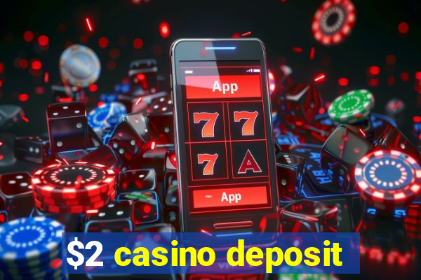 $2 casino deposit