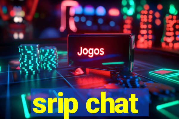 srip chat