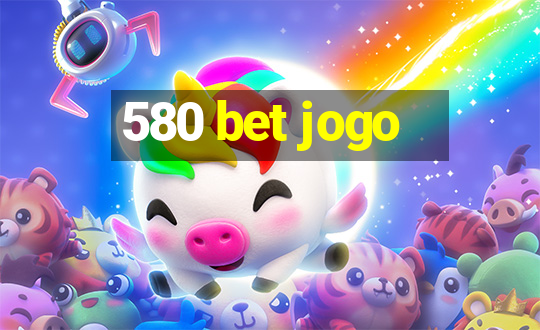 580 bet jogo