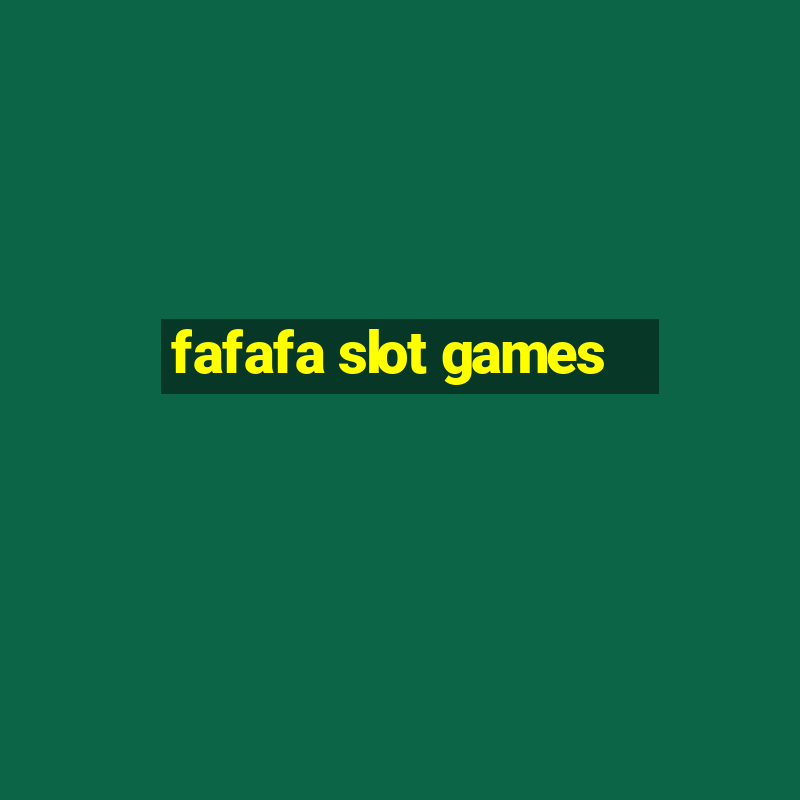 fafafa slot games