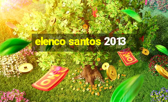 elenco santos 2013