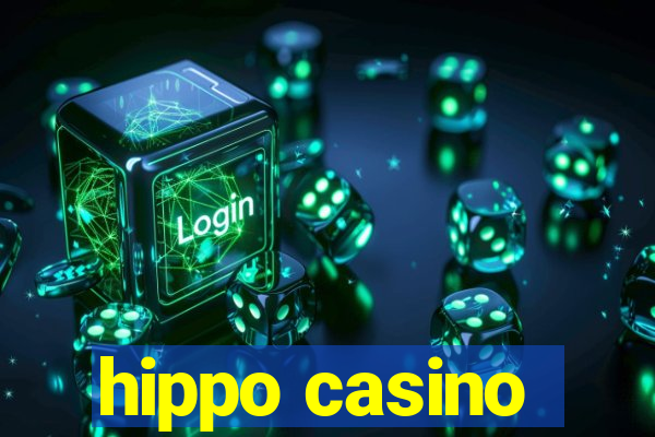 hippo casino