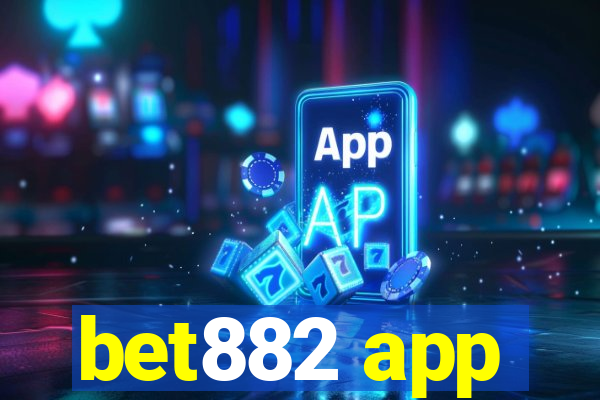 bet882 app