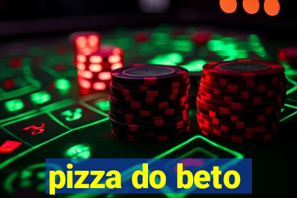 pizza do beto