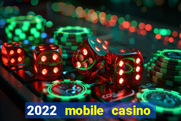 2022 mobile casino no deposit bonus