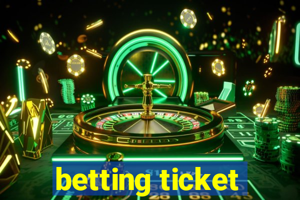 betting ticket