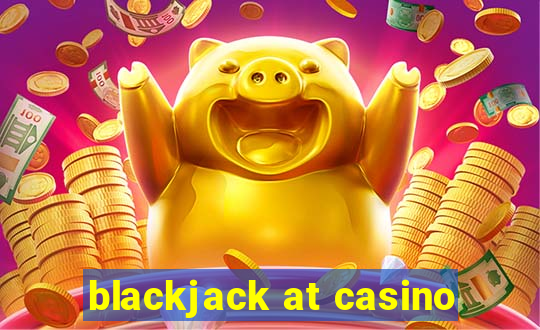 blackjack at casino