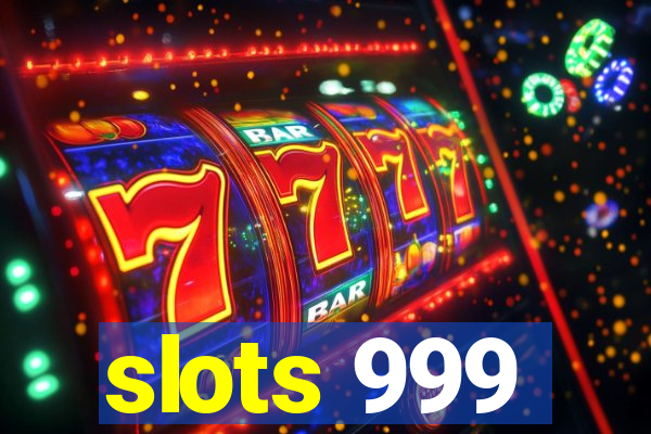 slots 999