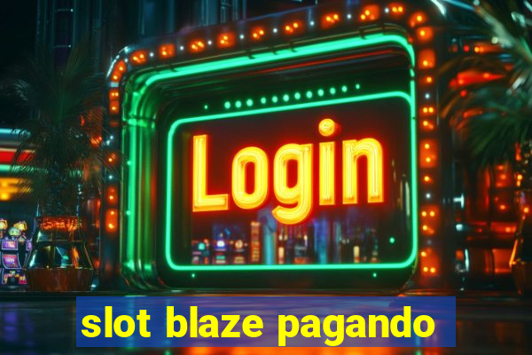 slot blaze pagando