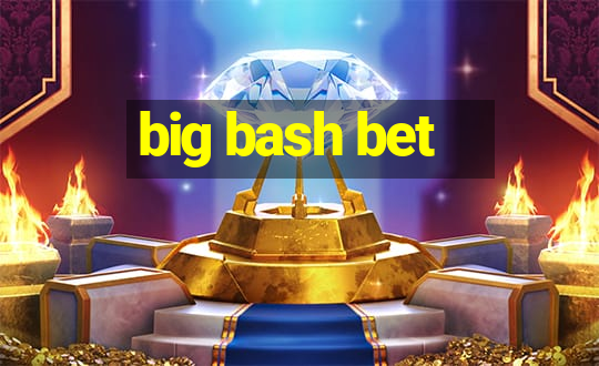 big bash bet