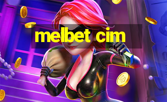 melbet cim