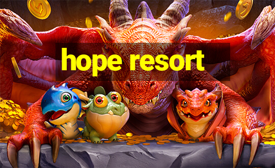 hope resort