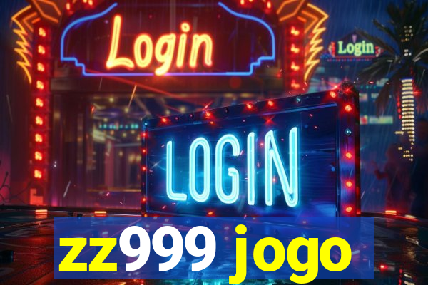 zz999 jogo