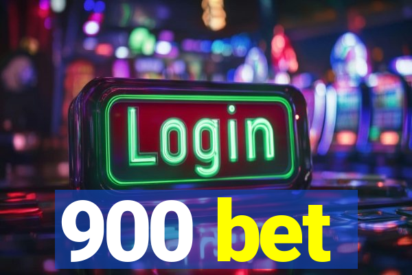 900 bet