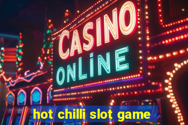 hot chilli slot game