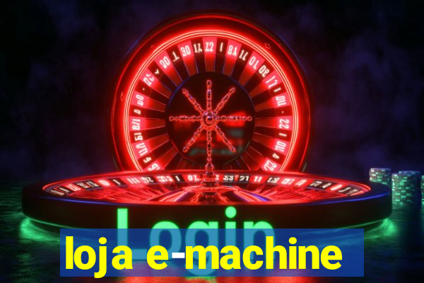 loja e-machine