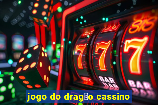 jogo do drag茫o cassino