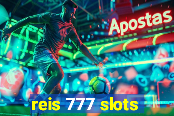 reis 777 slots