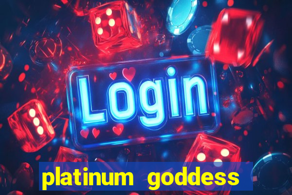 platinum goddess power bet slot