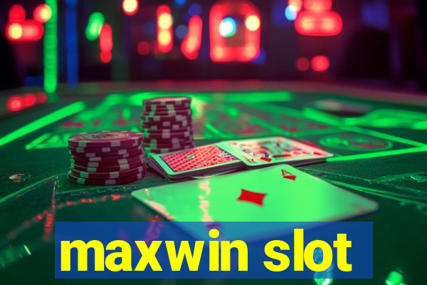 maxwin slot