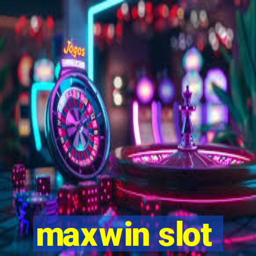 maxwin slot