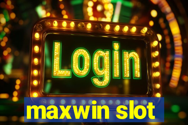 maxwin slot