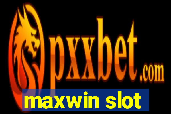 maxwin slot