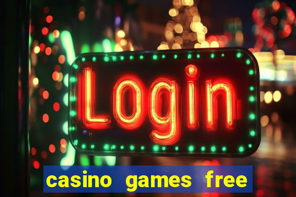 casino games free play no deposit