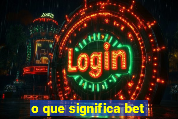 o que significa bet