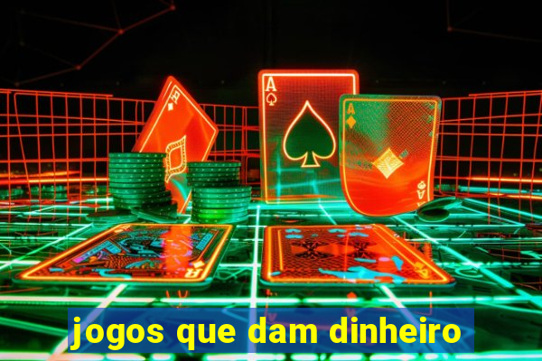 jogos que dam dinheiro