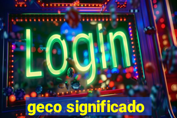 geco significado