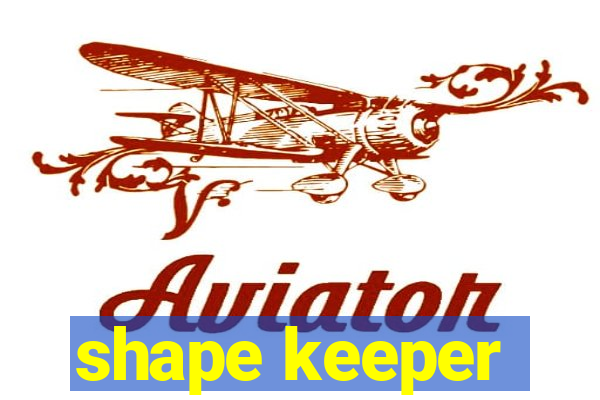 shape keeper