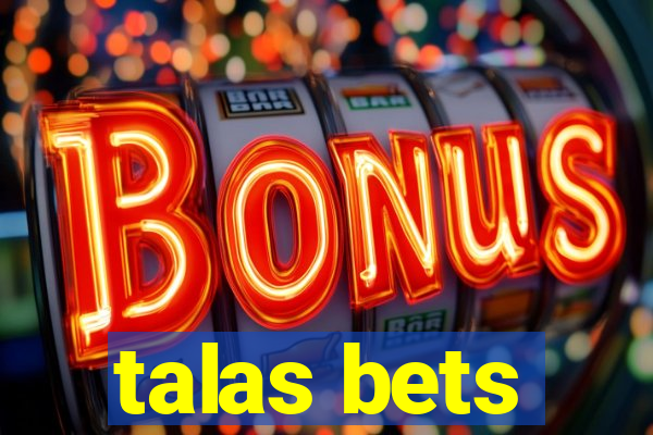 talas bets